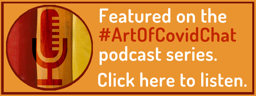 Image reads "Featured on #ArtOfCovidChat podcast series. Click here to listen." 